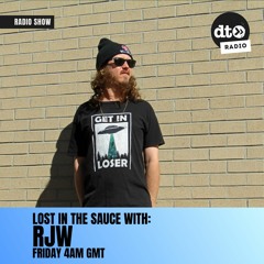 Lost In The Sauce #004 with RJW