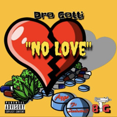 Dro Gotti- No Love