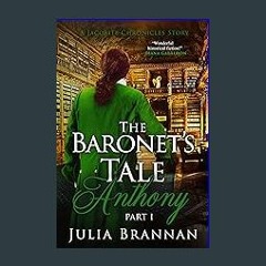 READ [PDF] ❤ The Baronet's Tale: Anthony Part I (A JACOBITE CHRONICLES STORY Book 5) Read online