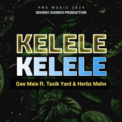 Kelele_(2024)-Gee Maix ft.Tasik Yard & Herbz Mahn || Limah Jhay PnG