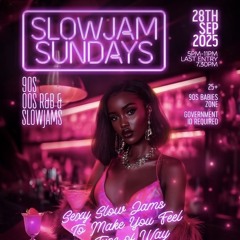 Slowjam Sundays ( R&B X Slow Jams)