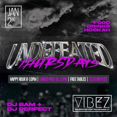 Undefeated Thursdays x DJ Perfect x DJ Bam Jan 2 2025