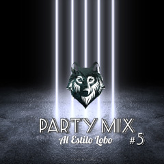 Party Mix #5 Al Estilo Lobo By Lobo Djy