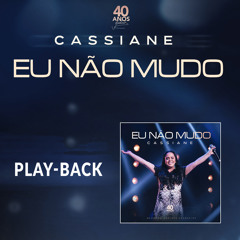 Eu Não Mudo (Playback)