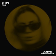 CHIPZ - Bach (Original Mix)