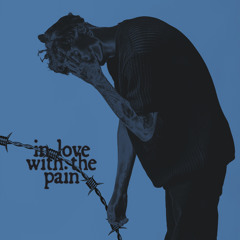 In Love With The Pain
