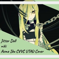 【 Acme Iku CVVC 】 ジッタードール (Jitter Doll) 【 UTAU カバー 】