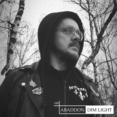 Abaddon Podcast 188 X Dim Light