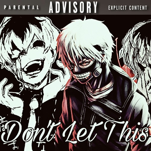 Don't Let This [AMV On YouTube] (Prod. Underwood)
