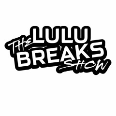 LULU BREAKS SHOW - KUNAII (BREAK BANGERS) Live Mix (09/27/22)