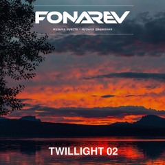 Fonarev - Twilight 02. 2020.