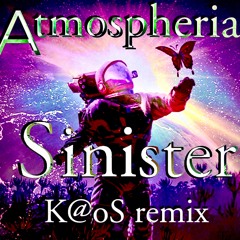 Atmospheria - Sinister (K@oS Remix)clip