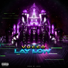 Vucco - Lay Low (Prod. Lock)