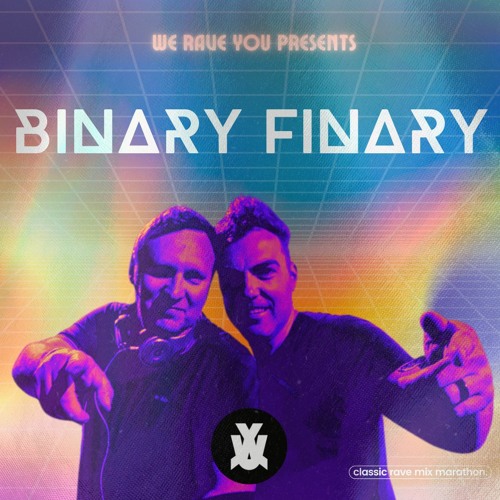 Binary Finary - We Rave You Classic Rave Mix Marathon