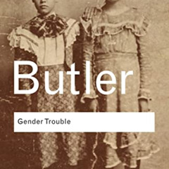 VIEW EPUB 💏 Gender Trouble: Feminism and the Subversion of Identity (Routledge Class