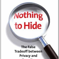 Access [EPUB KINDLE PDF EBOOK] Nothing to Hide: The False Tradeoff between Privacy and Security by