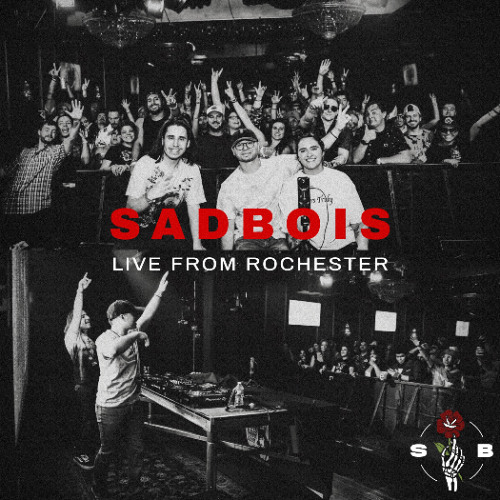 SadBois Live From Rochester 🦋