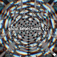 gh0ul Selections V12 (10/14/24)