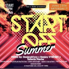 START OFF SUMMER 4.0 LIVE RECORDING - DJ GDOT X DJ VYBEOUT X SELECTA MACHO