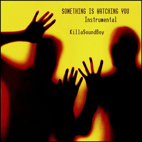SOMETHING IS WATCHING YOU (Instrumental version)-(Dark&Drill)
