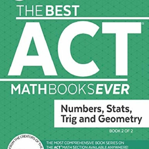 full [epub] download The Best ACT Math Books Ever, Book 2: Numbers, Stats, Trig and Geometry