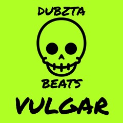 Dubzta - Vulgar