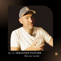 Sébastien Plovier - Rêveur lucide