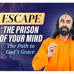 Escape The Prison Of Your Mind