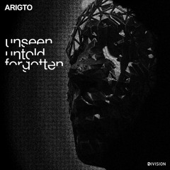 Arigto - unseen, untold, forgotten