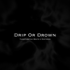 Drip Or Drown (+Distance) #JerseyClub