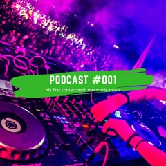 My First Contact with Electronic Music Podcast #001