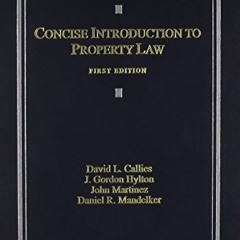 [Free] PDF 📗 Concise Introduction to Property Law by  David Callies,J. Gordon Hylton