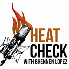 Heat Check - Episode #5 Excerpt