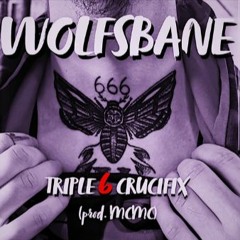 Wolfsbane (Triple6 Crucifix, prod MCMC)