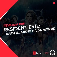 Stream episode Resident Evil: Death Island (Ilha da Morte) - REVILcast #26  by REVILcast podcast