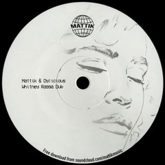 Mattik & Dylicious - Whitney Ragga Dub (Free Download)