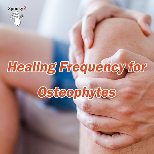 Healing Frequency for Osteophytes | Bone Spurs - Spooky2 Rife Frequencies