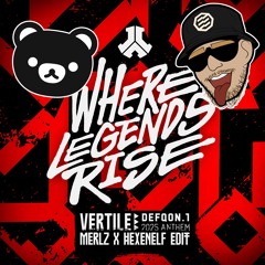 Vertile - Where legends Rise (Defqon 1 Anthem) (Merlz x Hexenelf Edit)