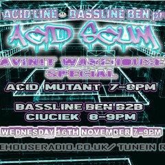 Acid Scum, Bassline Ben B2B Ciuciek, 16.11.22