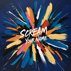 Scream Your Name