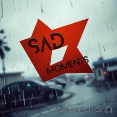 Sad Moments