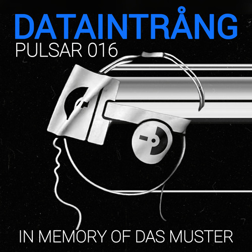 PULSAR 016 | DATAINTRÅNG - IN MEMORY OF DAS MUSTER