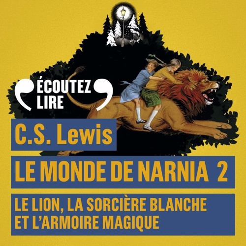 Stream Le mon de Narnia T2_Le Lion, la Sorcière Blanche et l'Armoire  magique_Lu par Nicolas Ullmann by Novaspot | Listen online for free on  SoundCloud