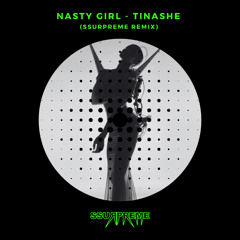 Nasty Girl - SSURPREME (REMIX)