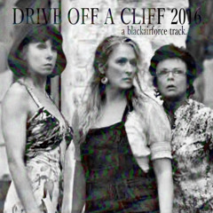 DRIVE OFF A CLIFF 2016