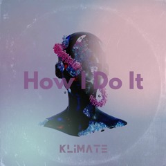 How I Do It [Free Download]