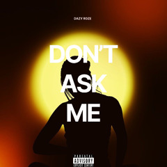 Don't Ask Me
