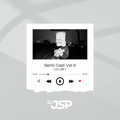 Senti Cast Vol 9 - DJ JSP