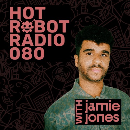 Jamie Jones - Hot Robot Radio #080 2023-03-15