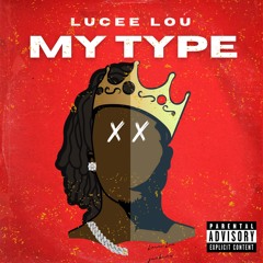My Type- Lucee Lou (Explicit) -mp3